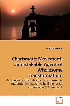 portada charismatic movement: unmistakable agent of wholesome transformation. (en Inglés)