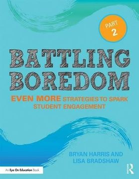 portada Battling Boredom, Part 2: Even More Strategies to Spark Student Engagement (Eye on Education)