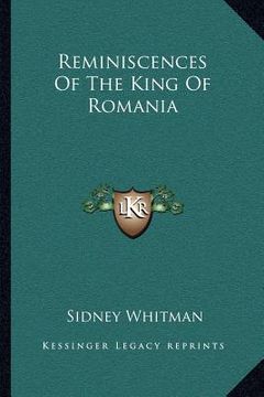 portada reminiscences of the king of romania (en Inglés)