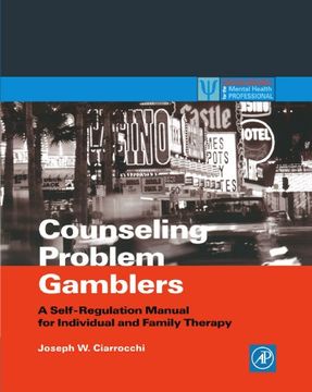 portada Counseling Problem Gamblers: A Self-Regulation Manual for Individual and Family Therapy (Practical Resources for the Mental Health Professional) (in English)