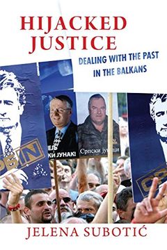 portada Hijacked Justice: Dealing With the Past in the Balkans (en Inglés)