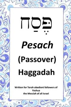 portada Passover Haggadah: For Torah Obedient Followers of Messiah Yeshua 