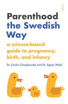 portada Parenthood the Swedish Way: A Science-Based Guide to Pregnancy, Birth, and Infancy (en Inglés)