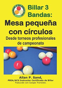 portada Billar 3 Bandas - Mesa Pequeña con Círculos: Desde Torneos Profesionales de Campeonato