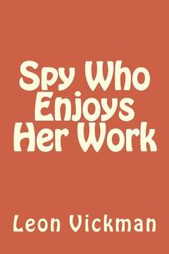portada Spy Who Enjoys Her Work (en Inglés)
