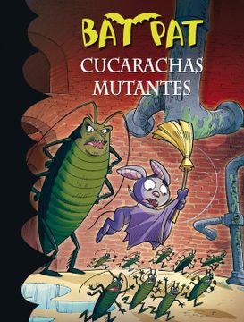 portada Cucarachas Mutantes (Serie bat pat 37)