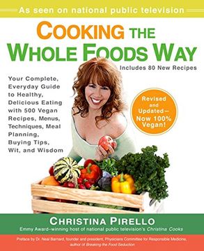 portada Cooking the Wholefoods Way: Your Complete, Everyday Guide to Healthy, Delicious Eating With 500 Vegan Recipes , Menus, Techniques, Meal Planning, Buying Tips, Wit, and Wisdom (en Inglés)