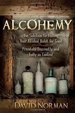 portada Alcohemy: The Solution to Ending Your Alcohol Habit for Good-Privately, Discreetly, and Fully in Control 