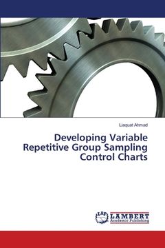 portada Developing Variable Repetitive Group Sampling Control Charts (en Inglés)