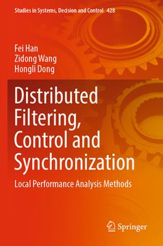 portada Distributed Filtering, Control and Synchronization: Local Performance Analysis Methods (in English)