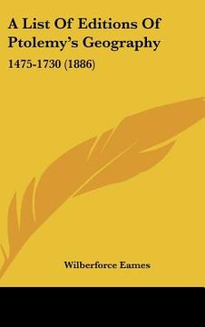 portada a list of editions of ptolemy's geography: 1475-1730 (1886) (en Inglés)