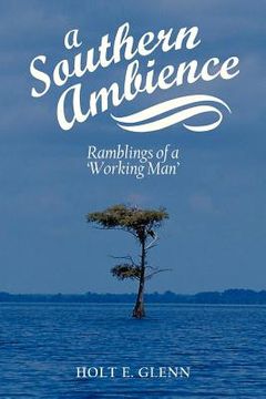 portada a southern ambience: ramblings of a 'working man' (en Inglés)