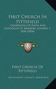 portada first church in pittsfield: confession of faith and catalogue of members, january 1, 1834 (1834) (in English)