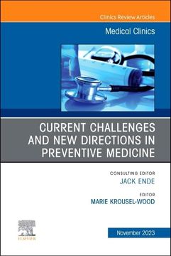 portada Current Challenges and new Directions in Preventive Medicine, an Issue of Medical Clinics of North America (Volume 107-6) (The Clinics: Internal Medicine, Volume 107-6) (en Inglés)