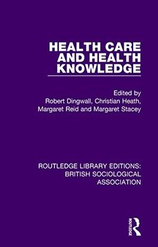 portada Health Care and Health Knowledge (Routledge Library Editions: British Sociological Association) 