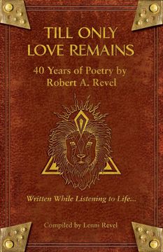 portada Till Only Love Remains: 40 Years of Poetry by Robert a. Revel 