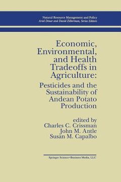 portada Economic, Environmental, and Health Tradeoffs in Agriculture: Pesticides and the Sustainability of Andean Potato Production (en Inglés)