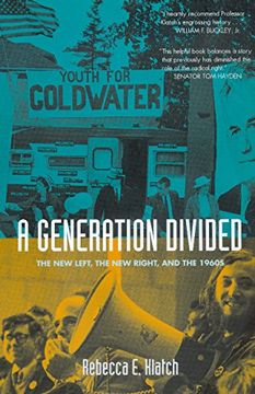 portada A Generation Divided: The new Left, the new Right, and the 1960S (en Inglés)