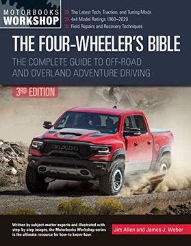 portada The Four-Wheeler'S Bible: The Complete Guide to Off-Road and Overland Adventure Driving, Revised & Updated (Motorbooks Workshop) (en Inglés)
