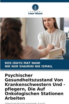 portada Psychischer Gesundheitszustand Von Krankenschwestern Und -pflegern, Die Auf Onkologischen Stationen Arbeiten (en Alemán)