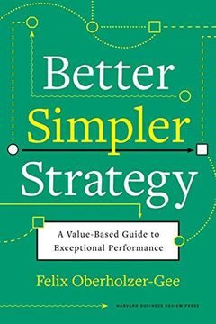 portada Better, Simpler Strategy: A Value-Based Guide to Exceptional Performance 