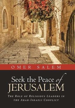 portada Seek the Peace of Jerusalem: The Role of Religious Leaders in the Arab-Israeli Conflict (en Inglés)