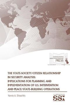 portada The State-Society/Citizen Relationship in Security Analysis: Implications for Planning and Implementation of U.S. Intervention and Peace/State-buildin