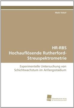 portada HR-RBS Hochauflösende Rutherford-Streuspektrometrie: Experimentelle Untersuchung von Schichtwachstum im Anfangsstadium