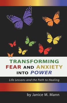 portada transforming fear and anxiety into power: life lessons and the path to healing (in English)