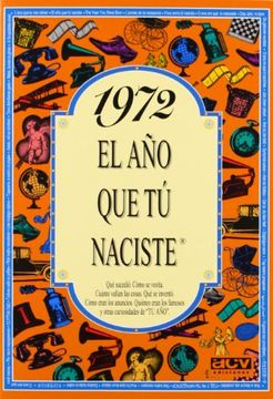 portada El año 1972: Qué Sucedió, Cómo se Vestía, Cuánto Valían las Cosas. (in Spanish)