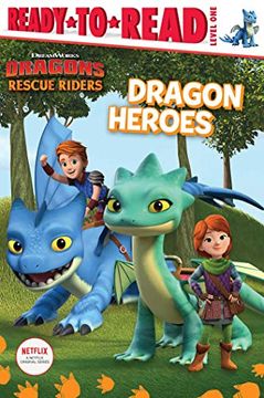 portada Dragon Heroes: Ready-To-Read Level 1 (Dreamworks Dragons Rescue Riders: Ready to Read, Level 1) 