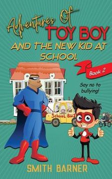 portada Adventures of Toy Boy and the New kid at School