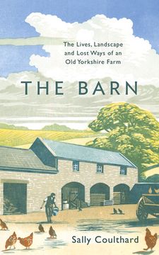 portada The Barn: The Lives, Landscape and Lost Ways of an Old Yorkshire Farm