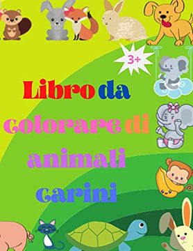 portada Libro da Colorare di Animali Carini: Adorabile Bambino Animali Libro da Colorare da 3 Anni in su | Animali del Bosco Super Carino Bambino | Libro da. Bambino Libro da Colorare per Ragazze e rag (en Italiano)