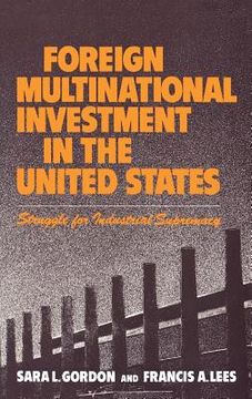 portada foreign multinational investment in the united states: struggle for industrial supremacy (en Inglés)