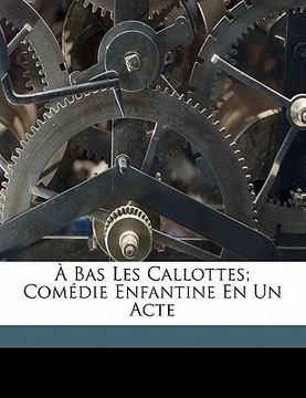 portada À bas les callottes; comédie enfantine en un acte (in French)
