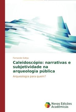 portada Caleidoscopio: Narrativas E Subjetividade Na Arqueologia Publica