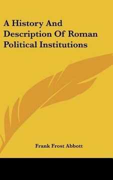 portada a history and description of roman political institutions (en Inglés)