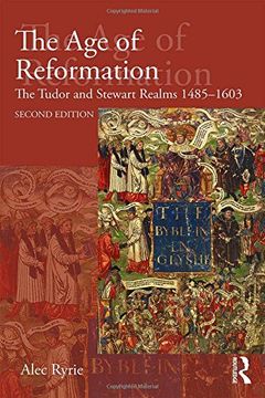 portada The Age of Reformation: The Tudor and Stewart Realms 1485-1603 (Religion, Politics and Society in Britain)