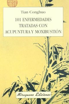 portada 101 Enfermedades Tratadas con Acupuntura y Moxibustión (in Spanish)