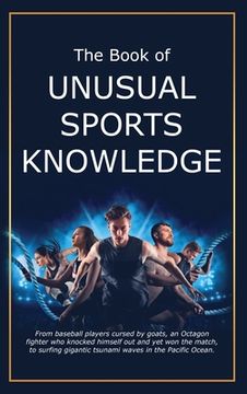 portada The Book of Unusual Sports Knowledge (en Inglés)