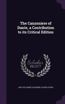 portada The Canzoniere of Dante, a Contribution to its Critical Edition (en Inglés)
