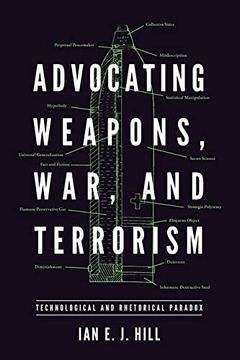 portada Advocating Weapons, War, and Terrorism: Technological and Rhetorical Paradox (Rsa Series in Transdisciplinary Rhetoric) (in English)