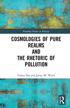 portada Cosmologies of Pure Realms and the Rhetoric of Pollution (Routledge Studies in Religion) (en Inglés)