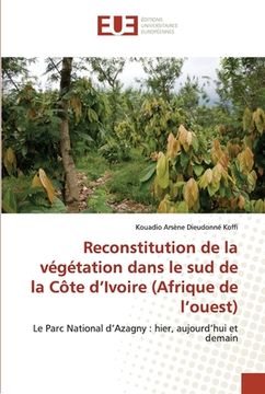 portada Reconstitution de la végétation dans le sud de la Côte d'Ivoire (Afrique de l'ouest) (in French)