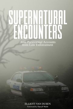 portada Supernatural Encounters: True Paranormal Accounts From law Enforcement (en Inglés)