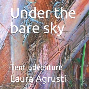 portada Under the bare sky: Tent adventure (en Inglés)