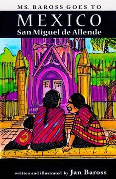 portada Ms. Baross goes to Mexico: San Miguel de Allende (en Inglés)