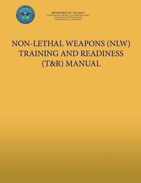 portada Non-Lethal Weapons (NLW) Training and Readiness (T&R) Manual (en Inglés)