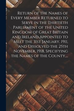 portada Return of the Names of Every Member Returned to Serve in the Thirtieth Parliament of the United Kingdom of Great Britain and Ireland Appointed to Meet (en Inglés)